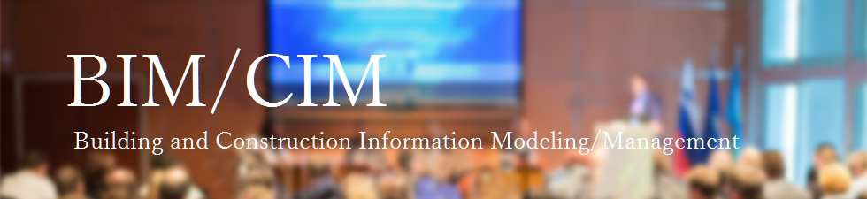 BIM/CIM Construction Information Modeling/Management