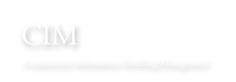 CIM Construction Information Modeling/Management